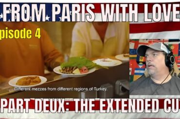 FROM PARIS WITH LOVE PART DEUX: THE EXTENDED CUT - Episode 4 - REACTION