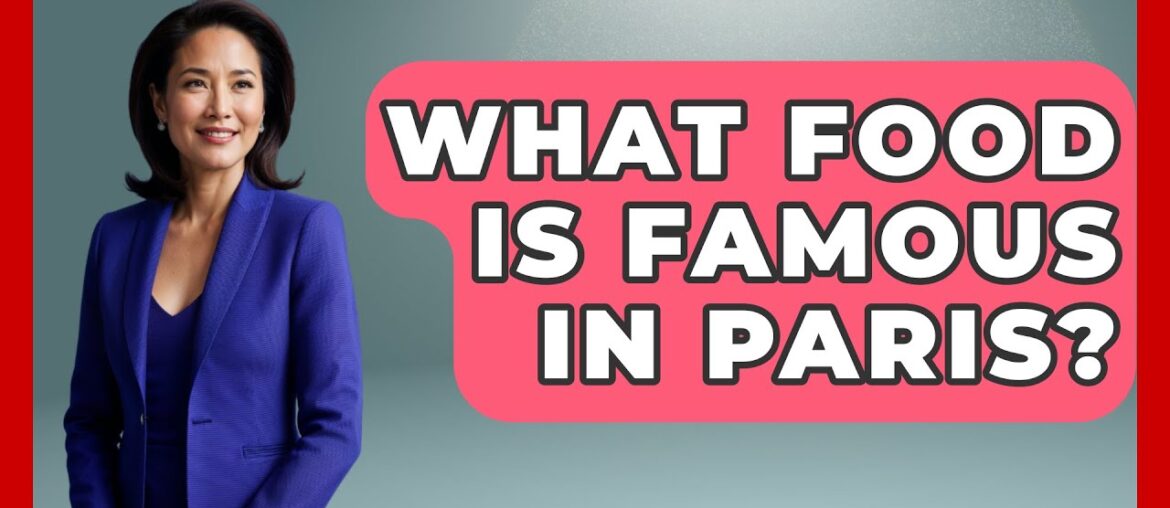 What Food Is Famous In Paris? – Western Europe Explorer What Food Is Famous In Paris? - Western Europe Explorer