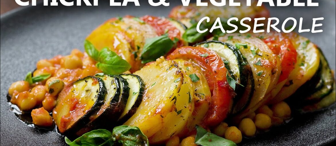 CHICKPEA and VEGETABLE CASSEROLE Recipe | Healthy Vegan and Vegetarian Meal Ideas | Chickpea Recipes