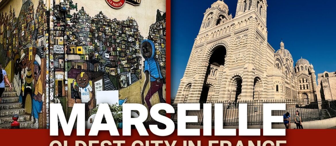 Marseille - Oldest City in France