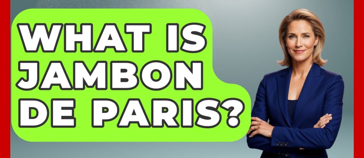 What Is Jambon De Paris? - France Fact File