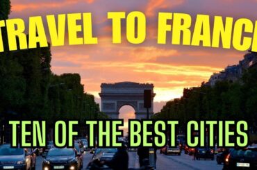 The Most Underrated Cities in France