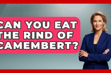 Can You Eat The Rind Of Camembert? - France Fact File