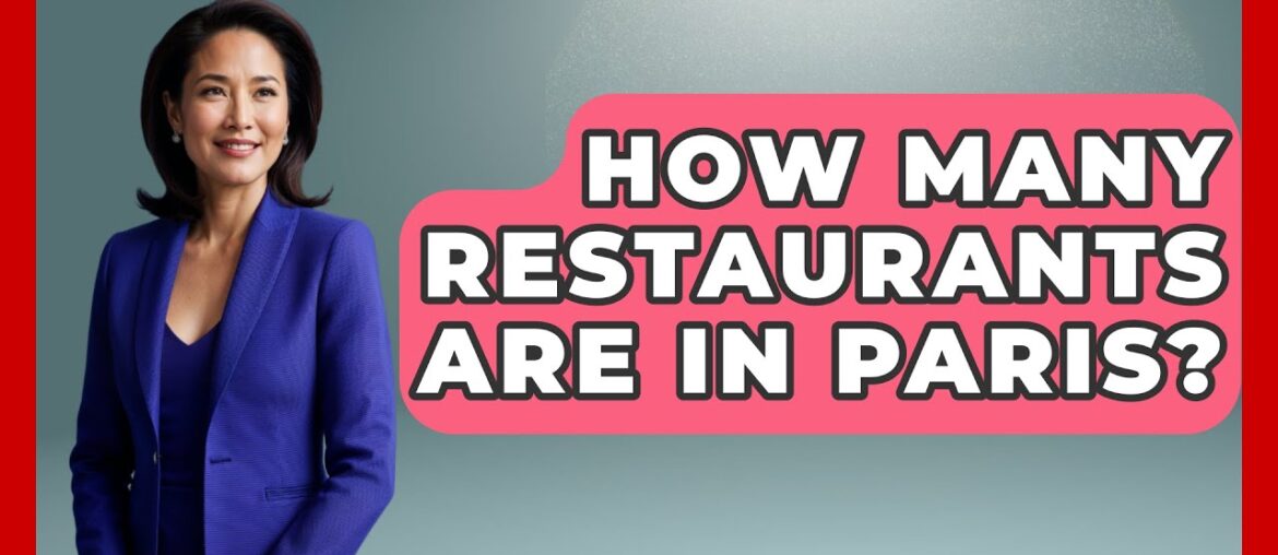 How Many Restaurants Are In Paris? – France Fact File How Many Restaurants Are In Paris? - France Fact File