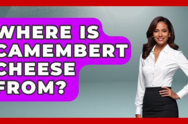 Where Is Camembert Cheese From? - France Fact File