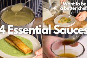 4 ESSENTIAL Sauces to make YOU a better Chef/Cook