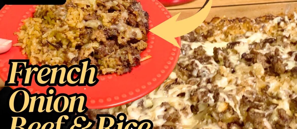 BEHOLD The Easiest French Onion Beef and Rice Recipe EVER!