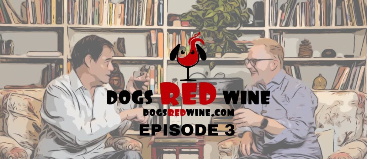 Dogs Red Wine Episode 3 - French Red Wine and Living Vibrantly with Cancer