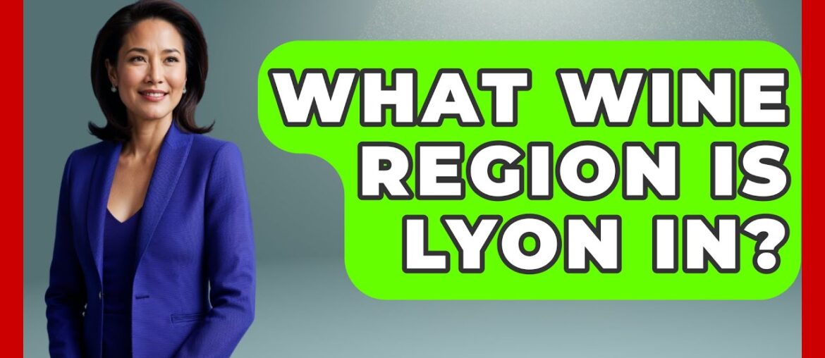 What Wine Region Is Lyon In? - Western Europe Explorer
