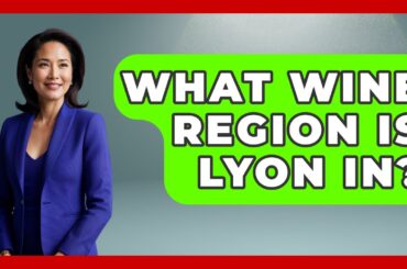 What Wine Region Is Lyon In? - Western Europe Explorer