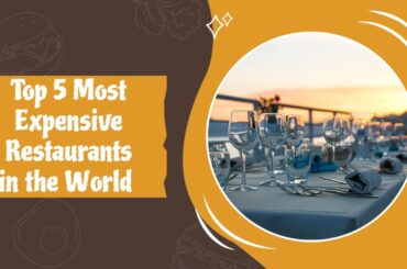 Top 5 Most Expensive Restaurants in the World