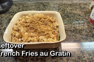 Leftover French Fries au Gratin
