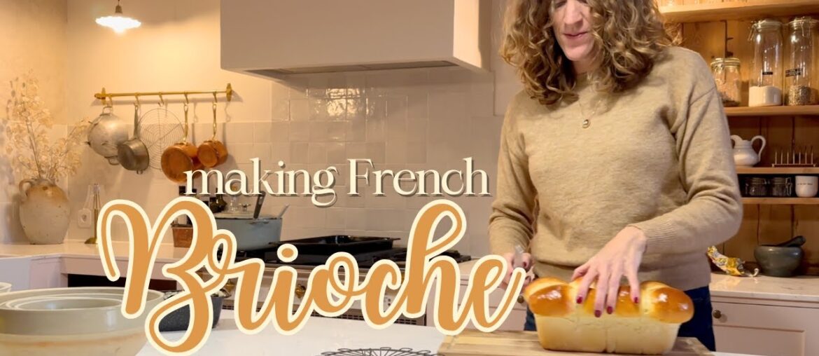 Making a French brioche recipe -  baking in my farmhouse in France