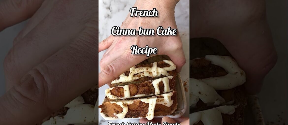 French Cinna-bun Cake Recipe