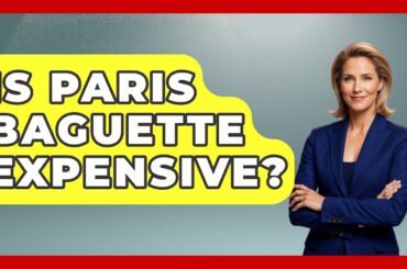 Is Paris Baguette Expensive? - France Fact File
