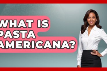 What Is Pasta Americana? - Story Of Italy