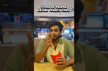 Types Of People Eating French Fries | #shorts #naaluvithamaravindh #eating #frenchfries #typesof