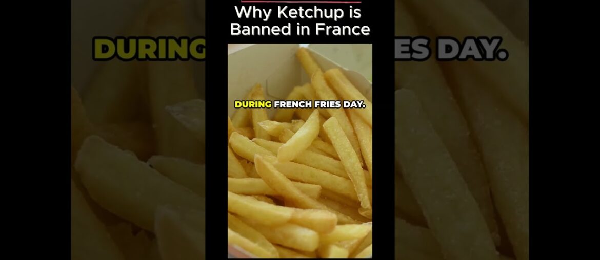 Why Ketchup is Banned in France