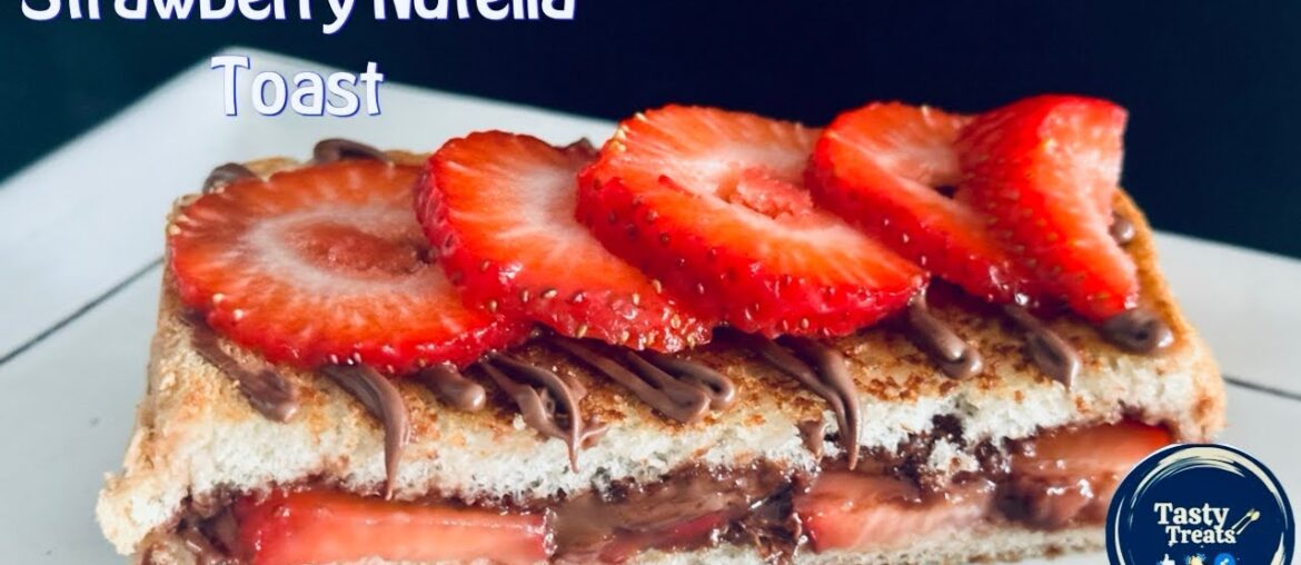 Strawberry Nutella Toast Recipe | Gourmet Toast | Strawberry Delight | Indulgent breakfast