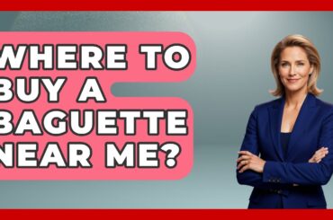 Where To Buy A Baguette Near Me? - France Fact File