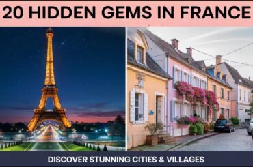 Discover France’s Best-Kept Secrets: 20 Magical Places to Explore