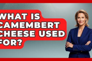 What Is Camembert Cheese Used For? - France Fact File