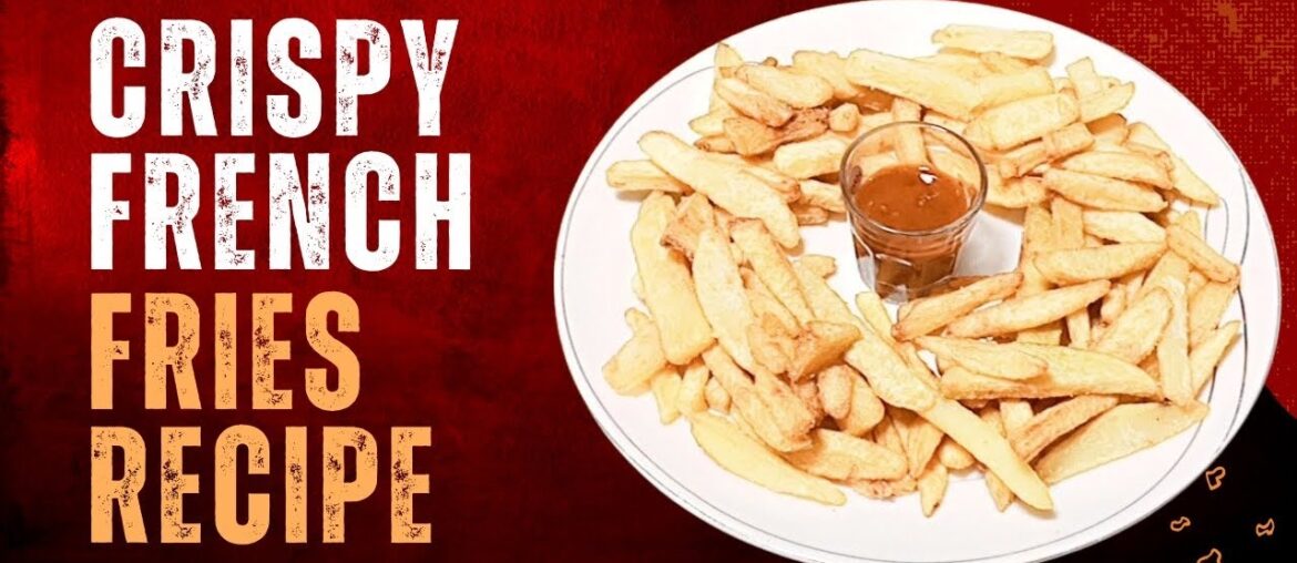 Homemade Crispy French Fries Recipe | Easy recipe to make at home Homemade Crispy French Fries Recipe | Easy recipe to make at home