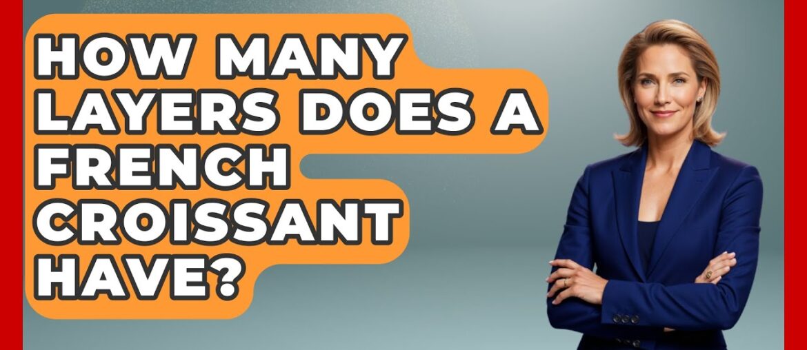 How Many Layers Does A French Croissant Have? – France Fact File How Many Layers Does A French Croissant Have? - France Fact File