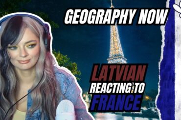 Reacting to Geography Now! France | Girl React