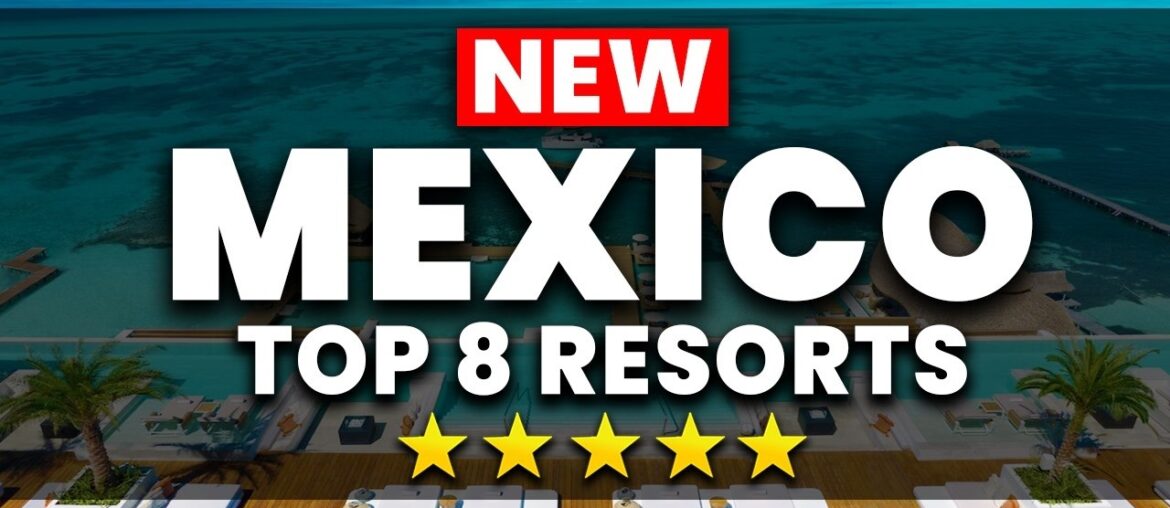 2025 | Top 8 BEST All Inclusive Resorts in Mexico