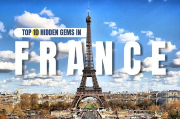 10 Hidden Gems of France You Must See