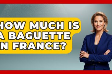 How Much Is A Baguette In France? - France Fact File