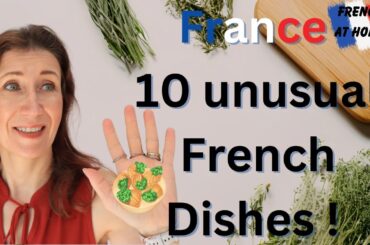 10 Unusual French Dishes You Need To Try