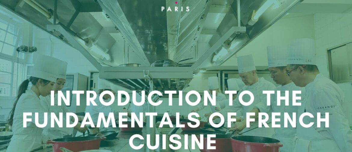 Introduction to the Fundamentals of French Cuisine at FERRANDI Paris