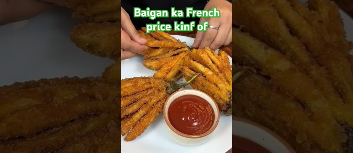 Baigan ka French price king of baigan ka viral dish#youtubeshorts #cooking #viralvideo #shorts #food