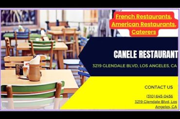 Canele Restaurant || Los Angeles, CA - French Restaurants - American Restaurants |
