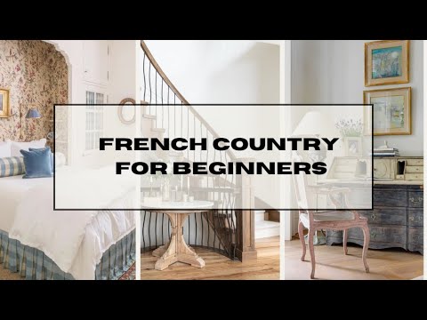 French Country Home Decor For Beginners | Home Decor 101 French Country Home Decor For Beginners | Home Decor 101