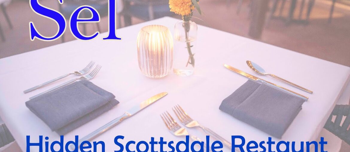 One of the best restaurants in Scottsdale Sel Fine Dining