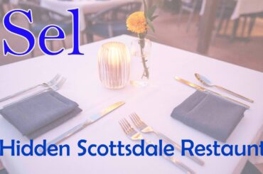 One of the best restaurants in Scottsdale Sel Fine Dining