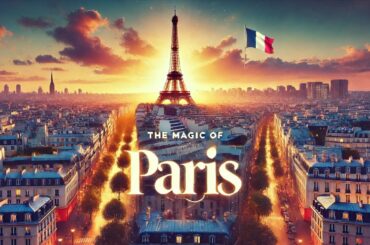 The Magic Of Paris | From Montmartre to the Seine | A Magical Journey Through Paris: