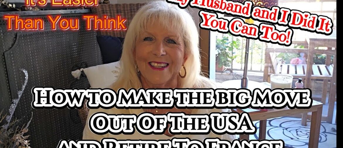SENIOR'S GUIDE: MOVING FROM THE USA TO FRANCE IN EASY STEPS!