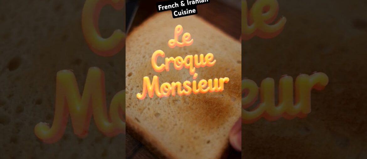 Croque Monsieur | French & Iranian Cuisine