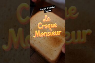 Croque Monsieur | French & Iranian Cuisine