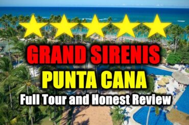 Grand Sirenis Punta Cana All-Inclusive Resort - Full Tour And Review!