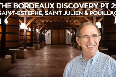 Discovering Bordeaux's Left Bank with Bernard Burtschy: Part 2