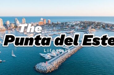 Punta del Este: South America's Luxury Playground!