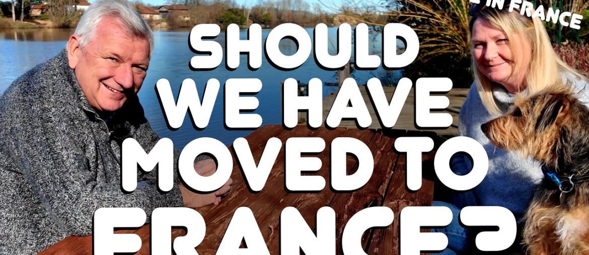Should we have moved to France? Our personal stories about relocating! Should we have moved to France? Our personal stories about relocating!