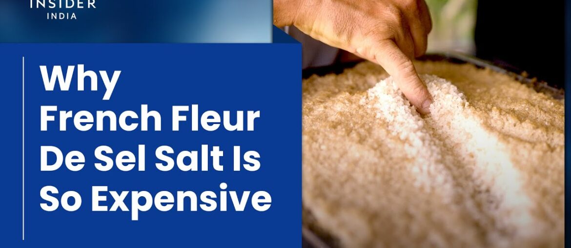Why French Fleur De Sel Salt Is So Expensive