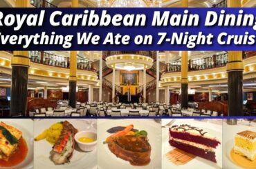 Everything We Ate in the Main Dining Room on a 7-Night Royal Caribbean Cruise!