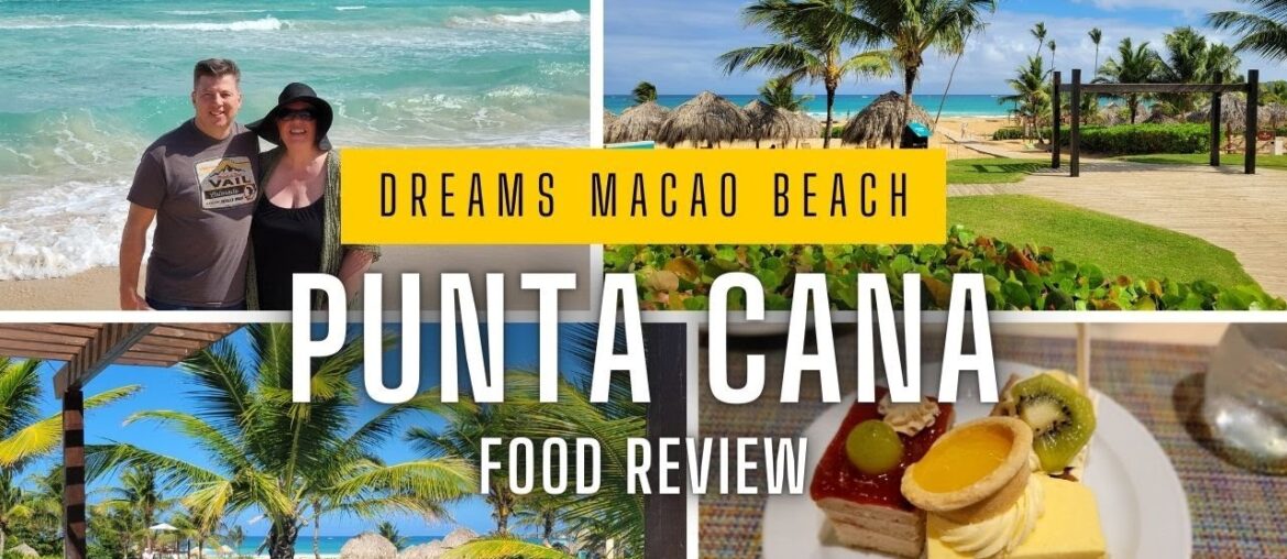 Dreams Macao Beach Punta Cana 2025 Food Review & Resort Tour